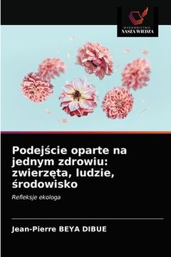 portada Podejście oparte na jednym zdrowiu: zwierzęta, ludzie, środowisko (in Polaco)