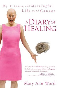 portada A Diary of Healing: My Intense and Meaningful Life With Cancer (en Inglés)