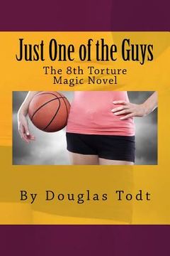 portada Just One of the Guys: The eighth Torture Magic novel (en Inglés)
