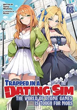 portada Trapped in a Dating Sim: The World of Otome Games is Tough for Mobs (Light Novel) Vol. 8 (en Inglés)