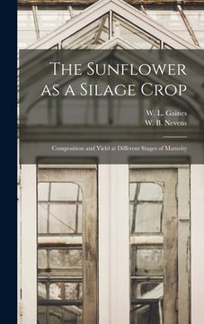 portada The Sunflower as a Silage Crop: Composition and Yield at Different Stages of Maturity (en Inglés)