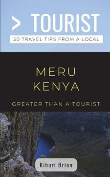 portada Greater Than a Tourist- Meru Kenya: 50 Travel Tips from a Local (en Inglés)