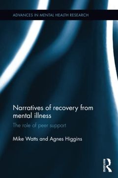 portada Narratives of Recovery From Mental Illness: The Role of Peer Support (Advances in Mental Health Research) (en Inglés)