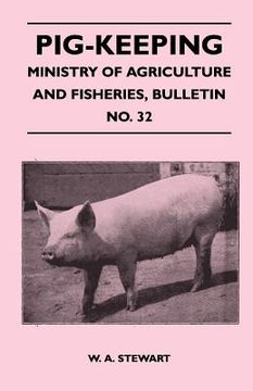 portada pig-keeping - ministry of agriculture and fisheries, bulletin no. 32 (in English)