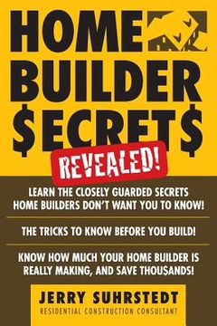 portada Home Builder Secrets Revealed! (en Inglés)