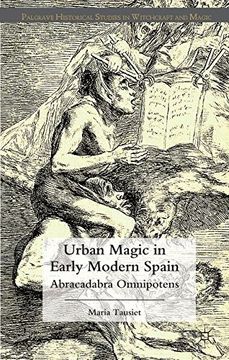 portada Urban Magic in Early Modern Spain: Abracadabra Omnipotens (Palgrave Historical Studies in Witchcraft and Magic)