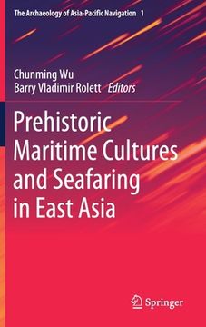 portada Prehistoric Maritime Cultures and Seafaring in East Asia (en Inglés)