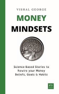 portada Money Mindsets: Science-Based Stories to Rewire your Money Beliefs, Goals & Habits (en Inglés)