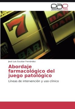 portada Abordaje farmacológico del juego patológico: Líneas de intervención y uso clínico (Spanish Edition)