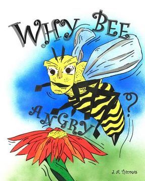 portada Why Bee Angry? (en Inglés)