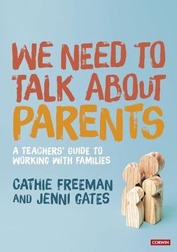 portada We Need to Talk About Parents: A Teachers’ Guide to Working With Families (en Inglés)