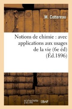 portada Notions de Chimie: Avec Applications Aux Usages de La Vie (6e Ed) (Ed.1896) (Savoirs Et Traditions) (French Edition)