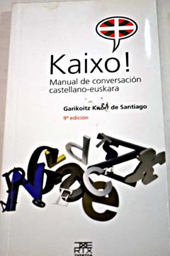 a8a30fb9b6839b01d6a406f9224853d6 - Kaixo! manual de conversación castellano-euskara, con introducción, gramática básica y vocabulario (Garikoitz Knörr de Santiago) - (Audiolibro Voz Humana)