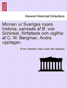 portada Minnen Ur Sveriges Nyare Historia, Samlade AF B. Von Schinkel, Forfattade Och Utgifne AF C. W. Bergman. Andra Upplagan. Vol. II (en Sueco)
