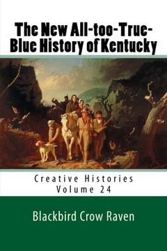 portada The New All-too-True-Blue History of Kentucky: Volume 24 (New All-too-True Blue Histories)