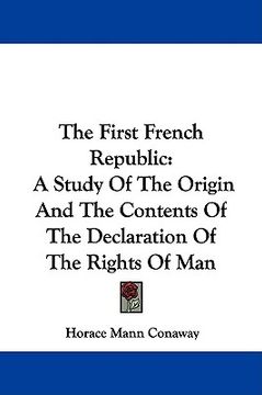 portada the first french republic: a study of the origin and the contents of the declaration of the rights of man (en Inglés)
