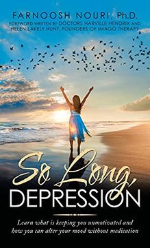 portada So Long, Depression: Learn What is Keeping you Unmotivated and how you can Alter Your Mood Without Medication (en Inglés)
