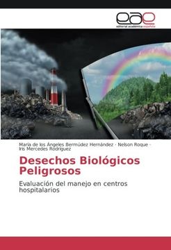 portada Desechos Biológicos Peligrosos: Evaluación del manejo en centros hospitalarios (Spanish Edition)