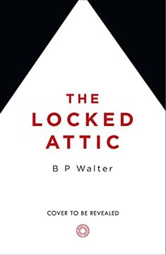 portada The Locked Attic: A Mind-Blowing new Thriller From the Author of Sunday Times Bestseller the Dinner Guest (en Inglés)