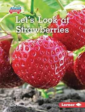 portada Let'S Look at Strawberries (Plant Life Cycles Pull Ahead Readers - Nonfiction) (en Inglés)