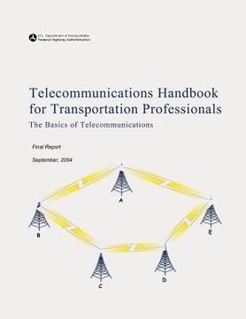 portada Telecommunications Handbook for Transportation Professionals: The Basics of Telecommunications (en Inglés)