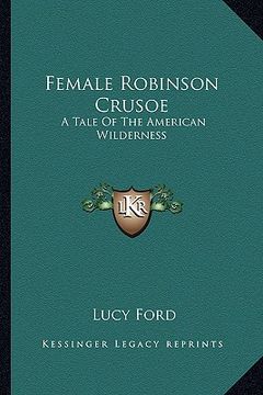 portada female robinson crusoe: a tale of the american wilderness (en Inglés)