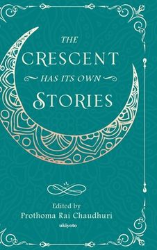 portada The Crescent Has Its Own Stories (in English)