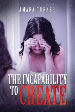 portada The Incapability to Create (in English)