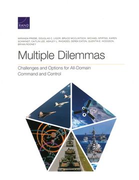 portada Multiple Dilemmas: Challenges and Options for All-Domain Command and Control 