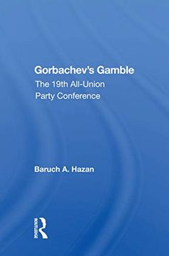 portada Gorbachev'S Gamble: The 19Th All-Union Party Conference (en Inglés)