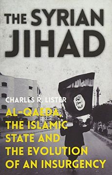 portada The Syrian Jihad: Al-Qaeda, the Islamic State and the Evolution of an Insurgency (en Inglés)