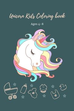 portada UNICORN Kids COLORING BOOK AGE 4-8: Best Book for Kids Ages 4-8: A beautiful collection of 100 unicorns illustrations