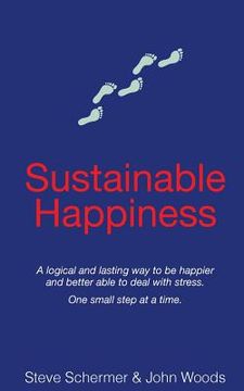 portada Sustainable Happiness: A logical and lasting way to be happier and better able to deal with stress. (en Inglés)