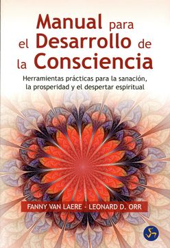 portada Manual Para el Desarrollo de la Consciencia: Herramientas Prácticas Para la Sanación, la Prosperidad y el Despertar Espiritual