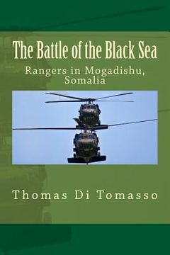 portada The Battle of the Black Sea: Rangers in Mogadishu, Somalia (en Inglés)