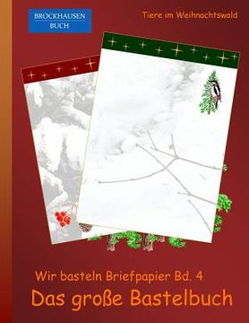 portada Brockhausen: Wir basteln Briefpapier Bd. 4 - Das grosse Bastelbuch: Tiere im Weihnachtswald (en Alemán)