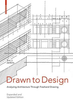 Drawn to Design: Analyzing Architecture Through FreeHand Drawing -- Expanded and Updated Edition (en Inglés)
