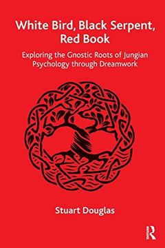 portada White Bird, Black Serpent, red Book: Exploring the Gnostic Roots of Jungian Psychology Through Dreamwork (in English)