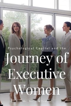 portada Psychological Capital and the Journey of Executive Women (en Inglés)