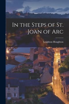 portada In the Steps of St. Joan of Arc (en Inglés)