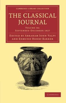 portada The Classical Journal 40 Volume Set: The Classical Journal: Volume 36, September-December 1827 Paperback (Cambridge Library Collection - Classic Journals) (en Inglés)