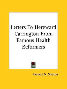 portada letters to hereward carrington from famous health reformers (in English)
