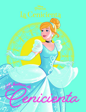 portada Colección Disney Pricesa. La Cenicienta. La historia de Cenicienta