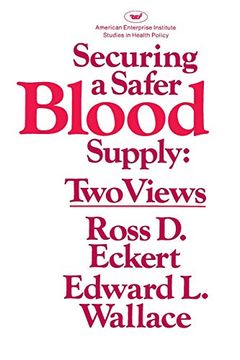 portada Securing a Safer Blood Supply: Two Views (Aei Studies) (in English)