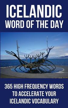 portada Icelandic Word of the Day: 365 High Frequency Words to Accelerate Your Icelandic Vocabulary (en Inglés)