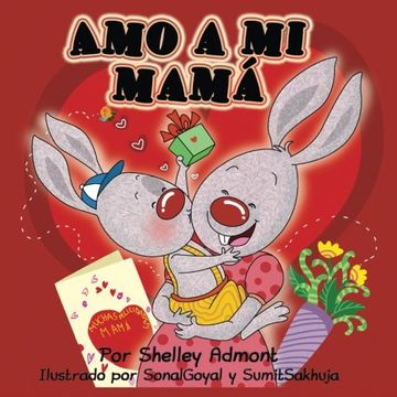 portada Amo a mi mamá: I Love My Mom (Spanish Edition)