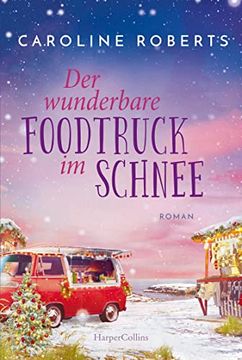portada Der Wunderbare Foodtruck im Schnee: Roman (Northumberland Love, Band 2) (in German)