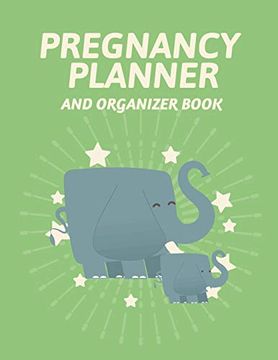 portada Pregnancy Planner and Organizer Book: New due Date Journal | Trimester Symptoms | Organizer Planner | new mom Baby Shower Gift | Baby Expecting Calendar | Baby Bump Diary | Keepsake Memory (en Inglés)