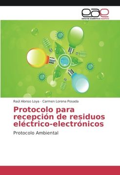 portada Protocolo Para Recepción de Residuos Eléctrico-Electrónicos: Protocolo Ambiental (in Spanish)