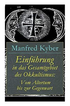 portada Einführung in das Gesamtgebiet des Okkultismus: Vom Altertum bis zur Gegenwart (Vollständige Ausgabe) (in German)